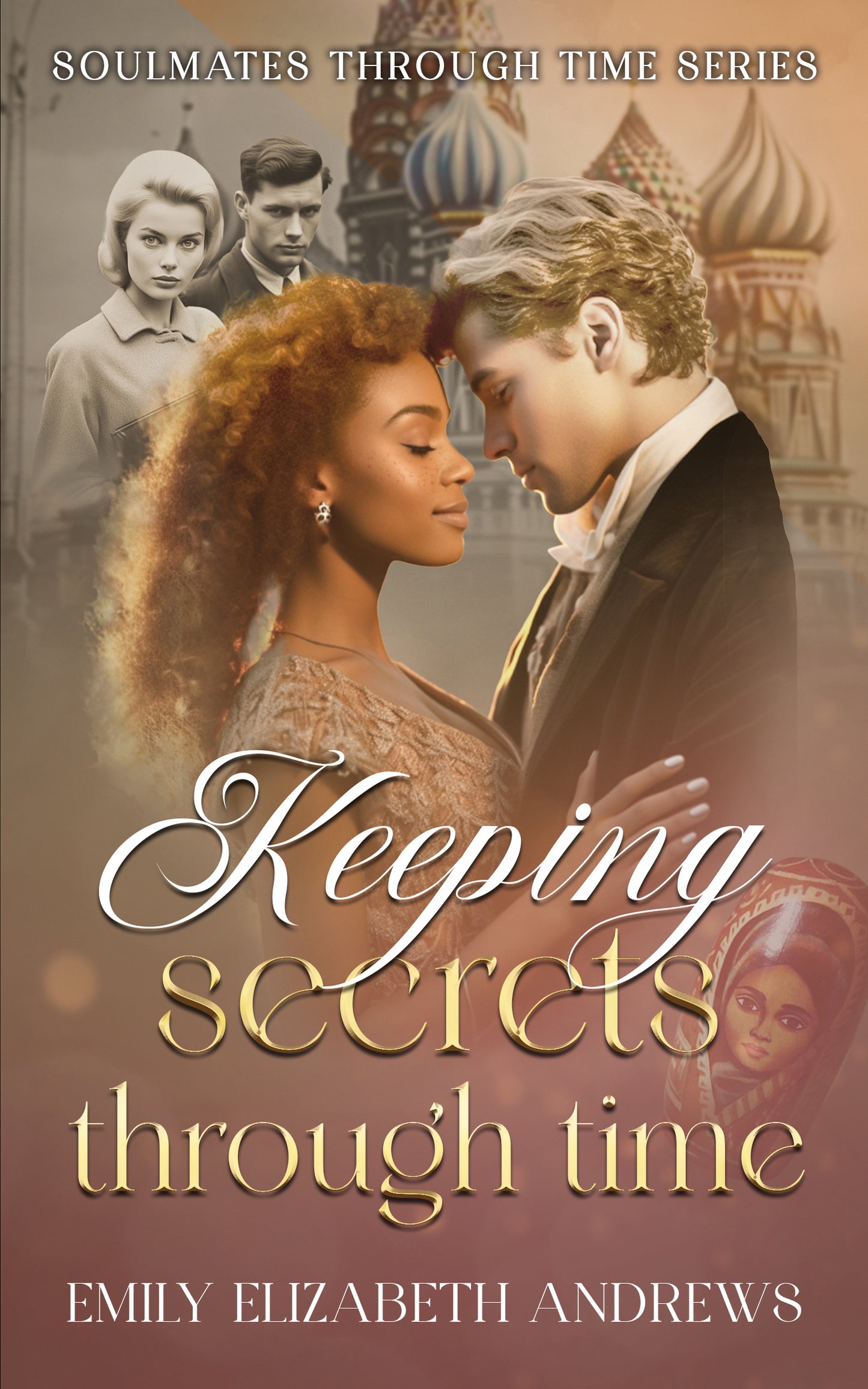 Keeping Secrets Through Time- Book 4 in Soulmates Through Time